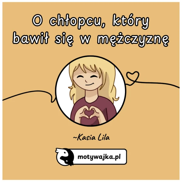 motywajka-wiersz-poezja-o-chlopcu-ktory-bawil-sie-w-mezczyzne