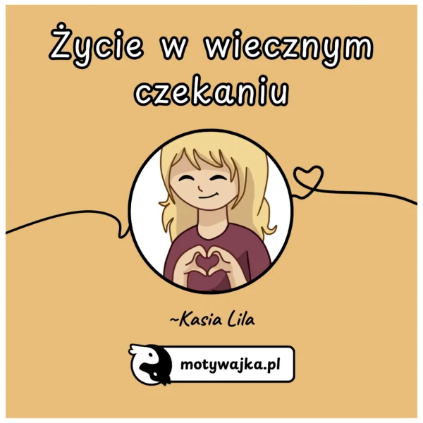 motywajka-wiersz-poezja-zycie-w-wiecznym-czekaniu